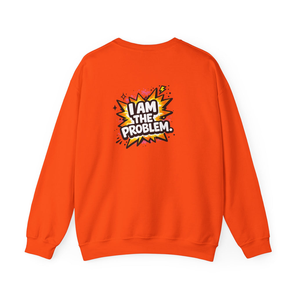 I Am The Problem Crewneck