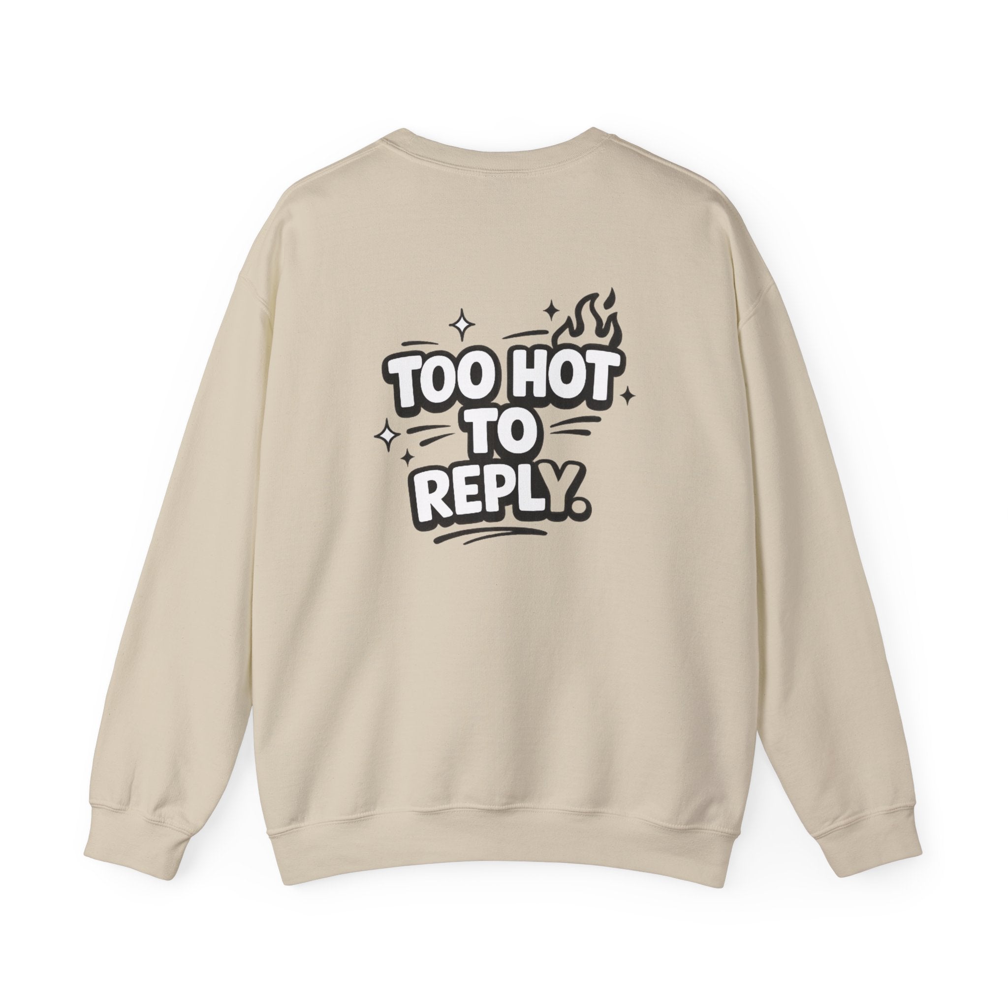 Too Hot To Reply Crewneck