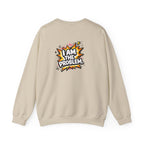I Am The Problem Crewneck