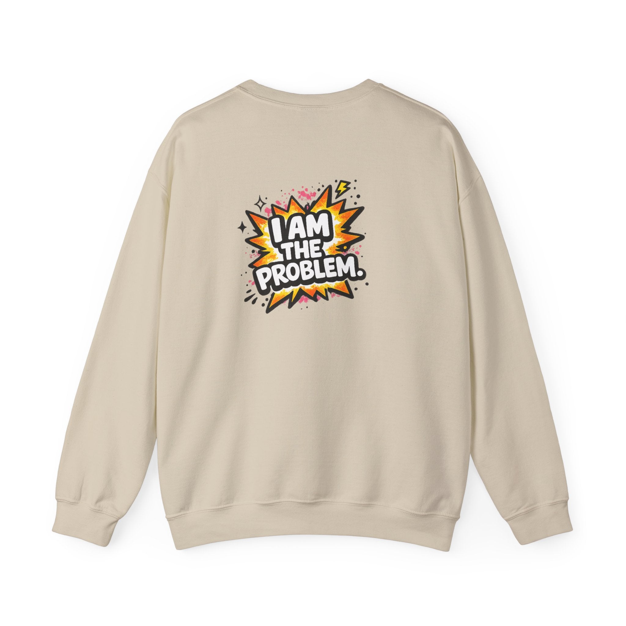 I Am The Problem Crewneck